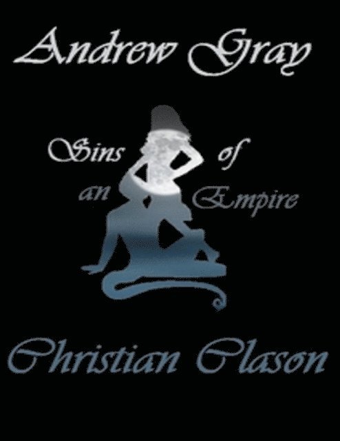 Andrew Gray, Christian Clason - Sins of an Empire, E-bok