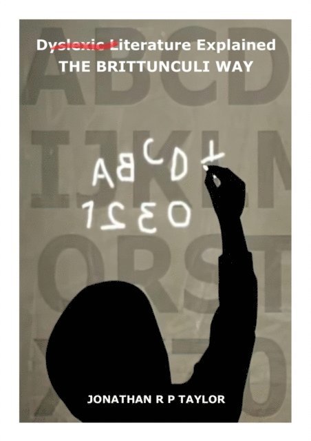 Jonathan R P Taylor - Dyslexic Literature Explained: The Brittunculi Way, E-bok. Tillgänglighet: Lägg i varukorg