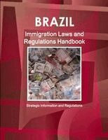 Inc Ibp - Brazil Immigration Laws and Regulations Handbook - Strategic Information and Regulations, Häftad. Tillgänglighet: Lägg i varukorg