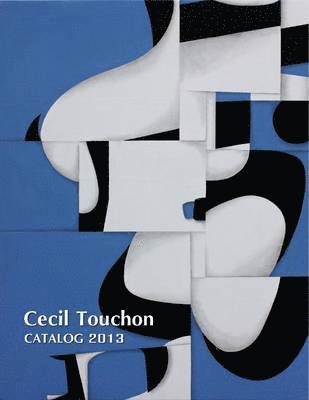 Cecil Touchon - Cecil Touchon - 2013 Catalog of Works, Häftad