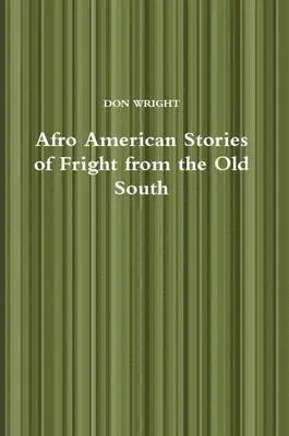 Don Wright - Afro American Stories of Fright from the Old South, Häftad. Tillgänglighet: Lägg i varukorg