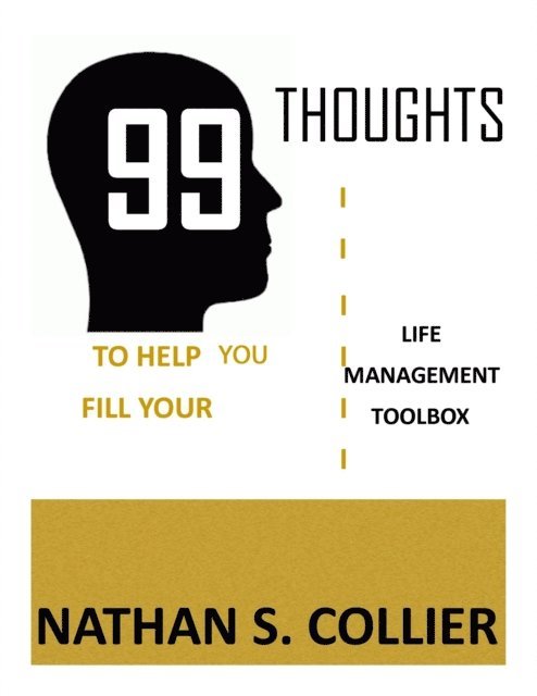 Nathan S. Collier - 99 Thoughts to Help You Fill Your Life Management Tool Box, E-bok. Tillgänglighet: Lägg i varukorg