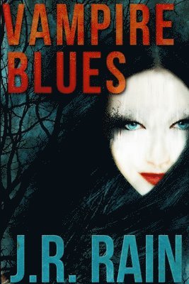 J. R. Rain - Vampire Blues and Other Stories (Includes a Samantha Moon Story), Häftad. Tillgänglighet: Lägg i varukorg