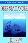 Deep Sea Danger (Your Choice Books #1)