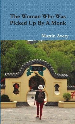Martin Avery - Woman Who Was Picked Up By A Monk, Häftad