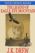 The Legend of Eagle Eye Mountain (Your Choice Books #2)