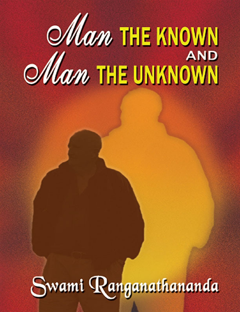 Swami Ranganathananda - Man the Known and Man the Unknown, E-bok