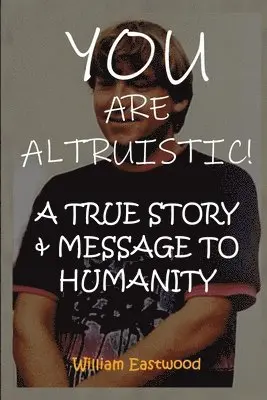 William Eastwood - You Are Altruistic!, Häftad. Tillgänglighet: Lägg i varukorg