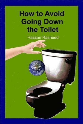 Hassan Rasheed - How to Avoid Going Down the Toilet, Häftad. Tillgänglighet: Lägg i varukorg
