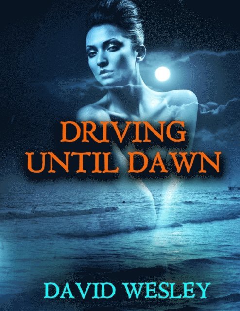 David Wesley - Driving Until Dawn, E-bok