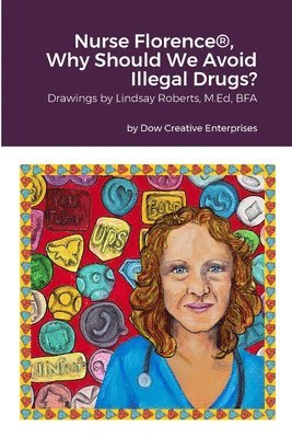 Nurse Florence(R), Why Should We Avoid Illegal Drugs?
