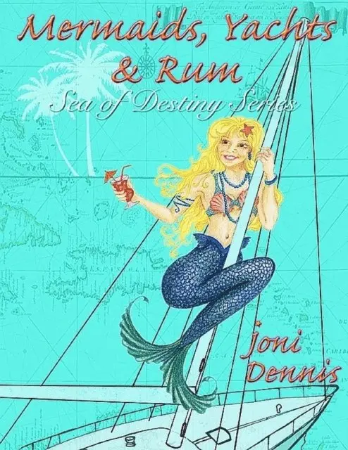 Joni Dennis - Mermaids, Yachts & Rum: Sea of Destiny Series, E-bok. Tillgänglighet: Lägg i varukorg