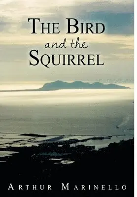Arthur Marinello - Bird and the Squirrel, Inbunden. Tillgänglighet: Lägg i varukorg