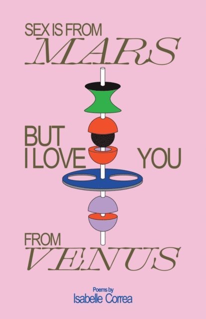 Isabelle Correa - SEX IS FROM MARS BUT I LOVE YOU FROM VENUS, E-bok