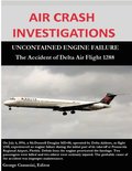 Air Crash Investigations -  Uncontained Engine Failure -  The Accident of Delta Air Flight 1288