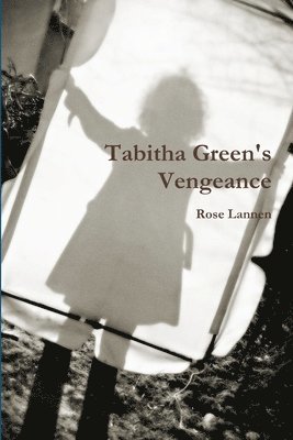 Rose Lannen - Tabitha Green's Vengeance, Häftad