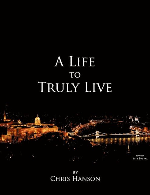 Chris Hanson - Life to Truly Live, E-bok