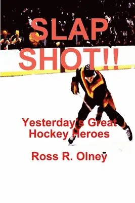 Ross R. Olney - Slap Shot!! Yesterday's Great Hockey Heroes, Häftad. Tillgänglighet: Lägg i varukorg