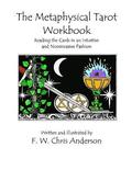The Metaphysical Tarot Workbook