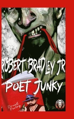 Lcsw Bradley Jr - Poet Junky, Inbunden