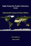 Right Sizing the People's Liberation Army: Exploring the Contours of China's Military