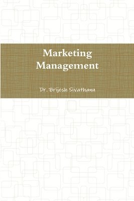 Brijesh Sivathanu - Marketing Management, Häftad. Tillgänglighet: Lägg i varukorg