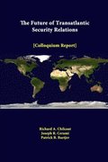 The Future of Transatlantic Security Relations - Colloquium Report