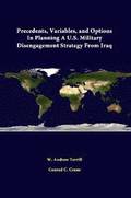 Precedents, Variables, and Options in Planning A U.S. Military Disengagement Strategy from Iraq