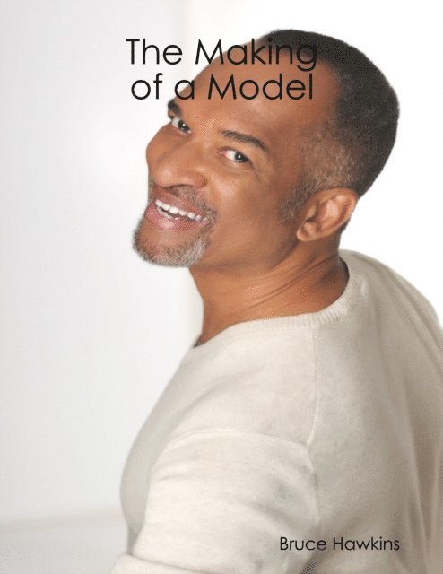 Bruce Hawkins - Making of a Model, E-bok