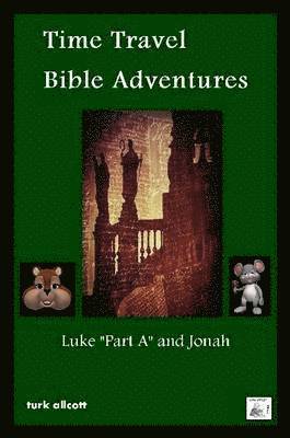 Turk Allcott - Time Travel Bible Adventures: Luke "Part A" and Jonah, Häftad. Tillgänglighet: Lägg i varukorg