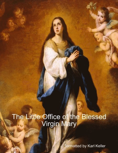 Karl Keller - Little Office of the Blessed Virgin Mary, E-bok