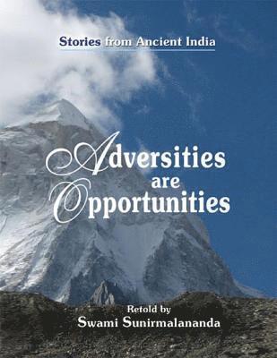 Swami Sunirmalananda - Adversities Are Opportunities - Stories from Ancient India, E-bok