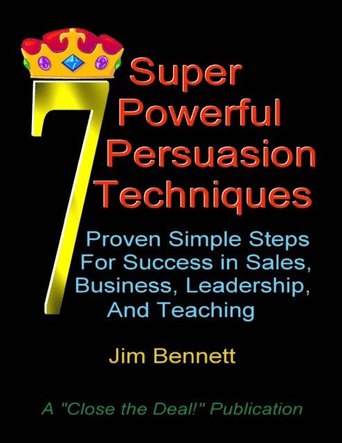 Jim Bennett - 7 Super Powerful Persuasion Techniques, E-bok
