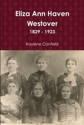 Kaylene Canfield - Eliza Ann Haven Westover, Häftad
