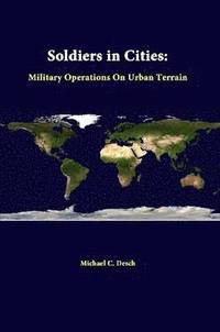 Soldiers in Cities: Military Operations on Urban Terrain