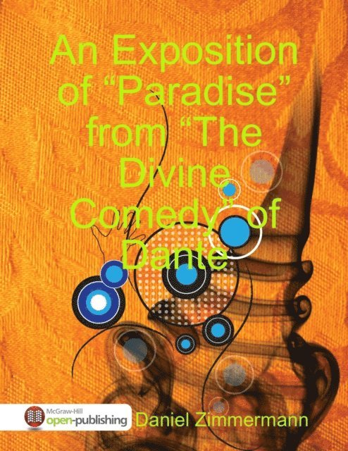 Exposition of &quote;Paradise&quote; from the &quote;Divine Comedy&quote; of Dante