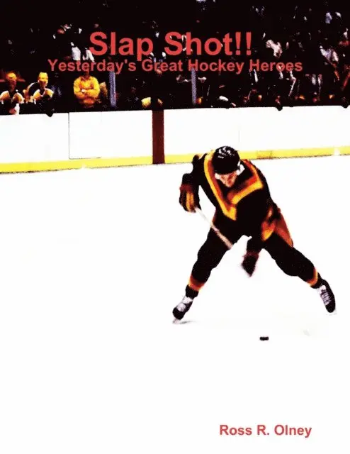 Ross R. Olney - Slap Shot!! Yesterday's Great Hockey Heroes, E-bok. Tillgänglighet: Lägg i varukorg