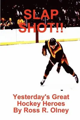 Ross R Olney - SLAP SHOT!! Yesterday's Great Hockey Heroes, Häftad. Tillgänglighet: Lägg i varukorg