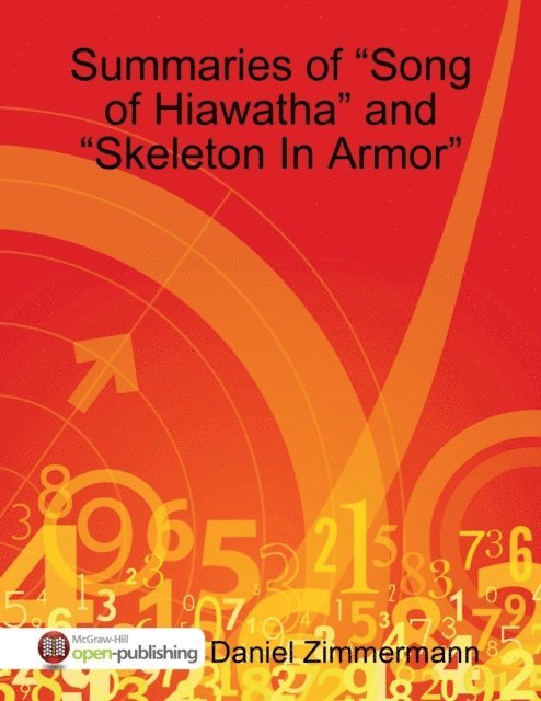 Summaries of &quote;Song of Hiawatha&quote; and &quote;Skeleton In Armor&quote;