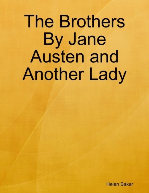 Helen Baker - Brothers By Jane Austen and Another Lady, E-bok
