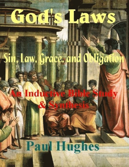 Paul Hughes - God's Laws: Sin, Law, Grace, and Obligation, E-bok