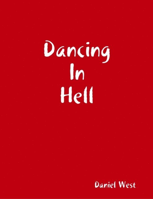 Daniel West - Dancing In Hell, E-bok