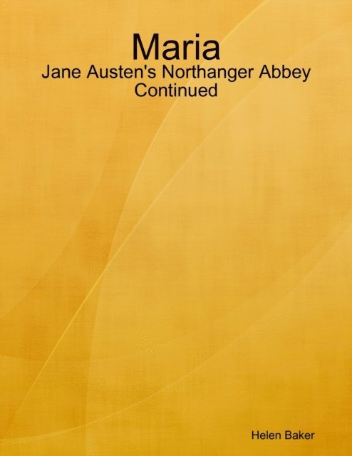 Helen Baker - Maria - Jane Austen's Northanger Abbey Continued, E-bok