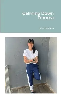Sara Johnson - Calming Down Trauma, Häftad. Tillgänglighet: Lägg i varukorg