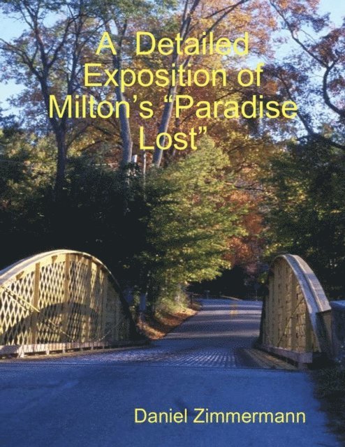 Detailed Exposition of Milton's &quote;Paradise Lost&quote;