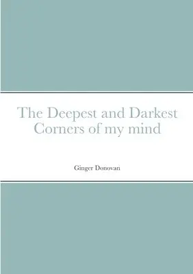 Deepest and Darkest Corners of my mind