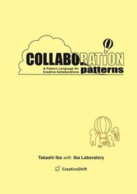 Collaboration Patterns: A Pattern Language for Creative Collaborations