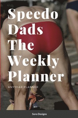 Soro Designs - Speedo Dads The Weekly Planner, Häftad. Tillgänglighet: Lägg i varukorg