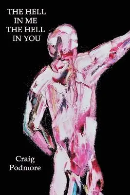 Craig Podmore - Hell in Me, the Hell in You, Häftad. Tillgänglighet: Lägg i varukorg