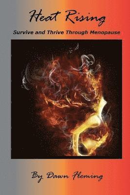 Dawn Fleming - Heat Rising: Survive and Thrive Through Menopause, Häftad